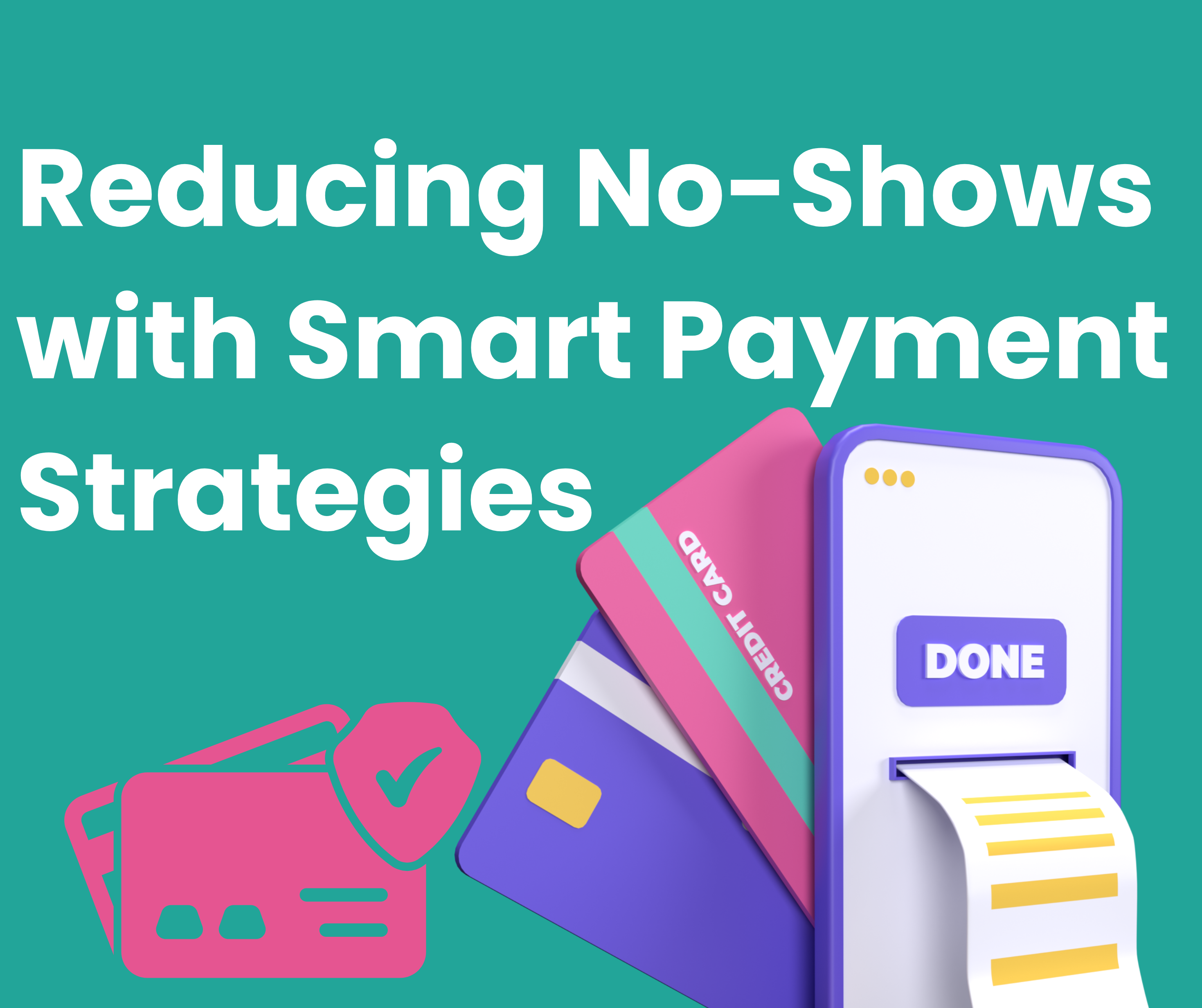 Reducing No-Shows with Smart Payment Strategies