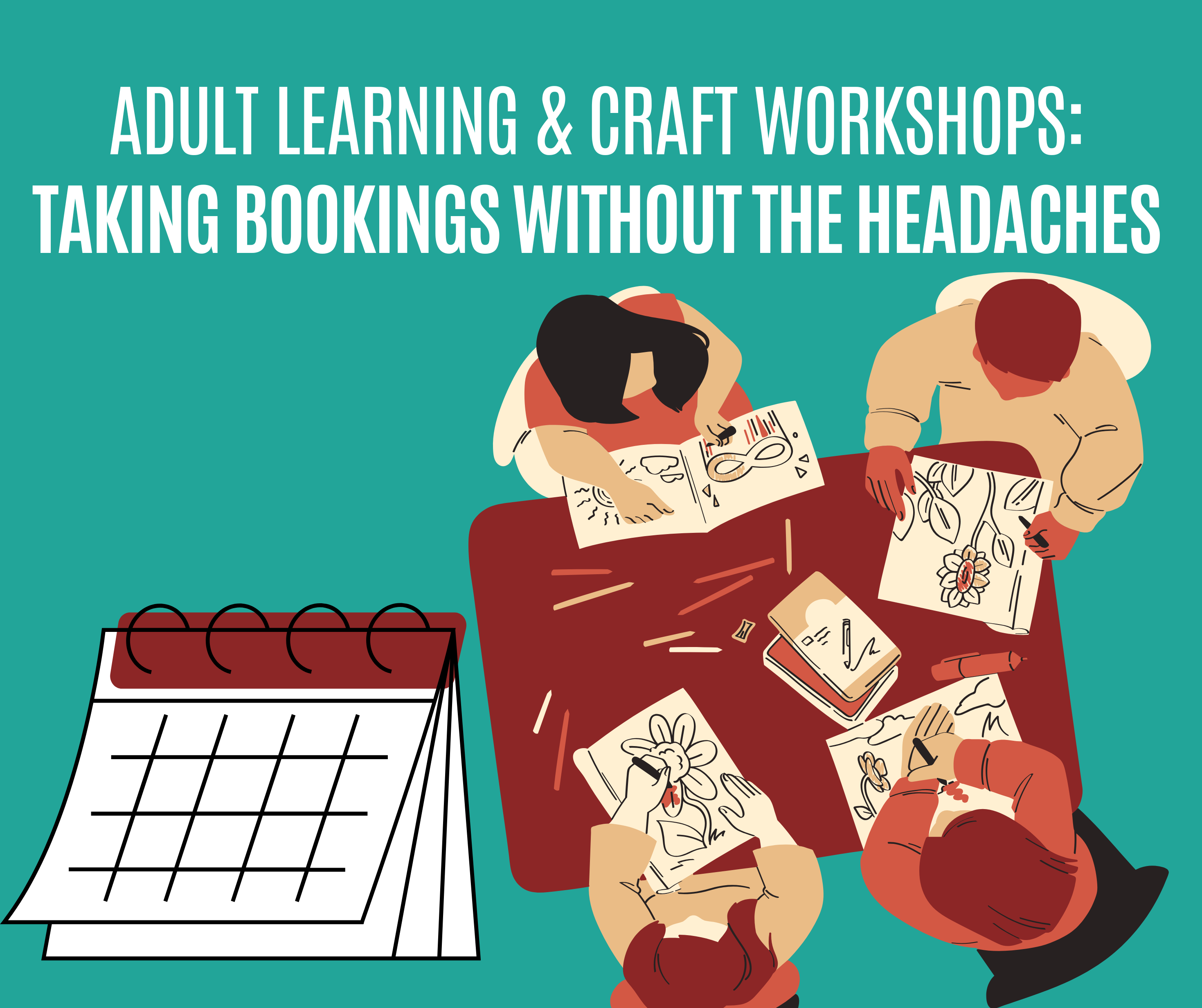Adult Learning & Craft Workshops: Taking Bookings Without the Headaches